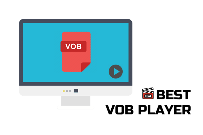 5 Best VOB Player for Streaming VOB Files at Anytime