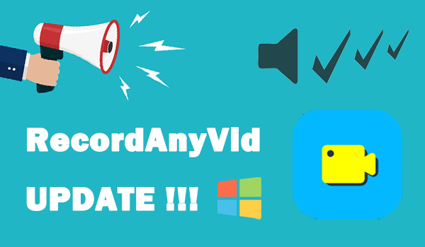 [New Version] Latest RecordAnyVid V 1.1.22 Updates for Windows