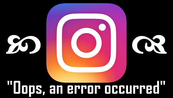 Instagram Oops An Error Occurred