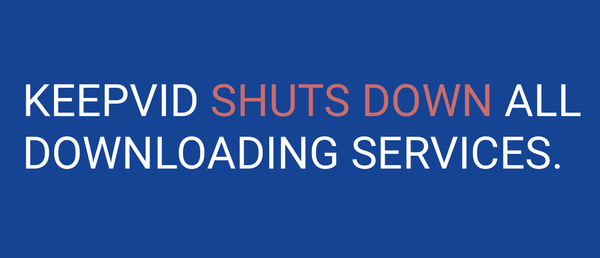 KeepVid Shut Down