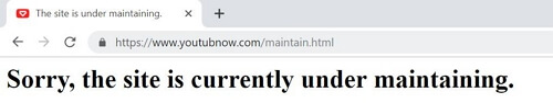 YouTubNow is under Maintaining