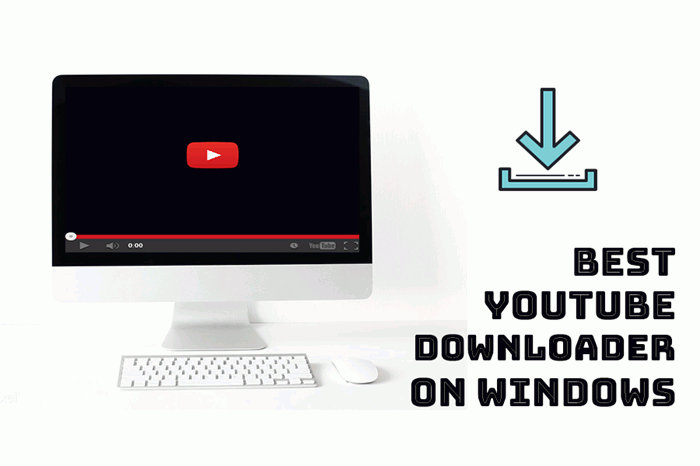 [2020] Best 6 YouTube Video Downloader for Windows PC