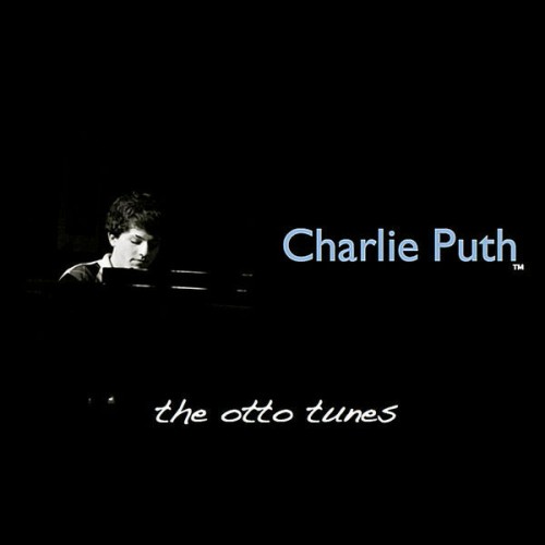 Charlie Puth the Otto Tunes