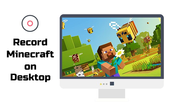 How to Record Minecraft Gameplay Videos for Windows/Mac